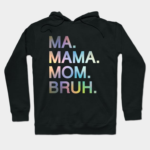 Mom To Bruh Hoodie by Riel